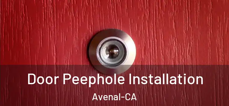 Door Peephole Installation Avenal-CA