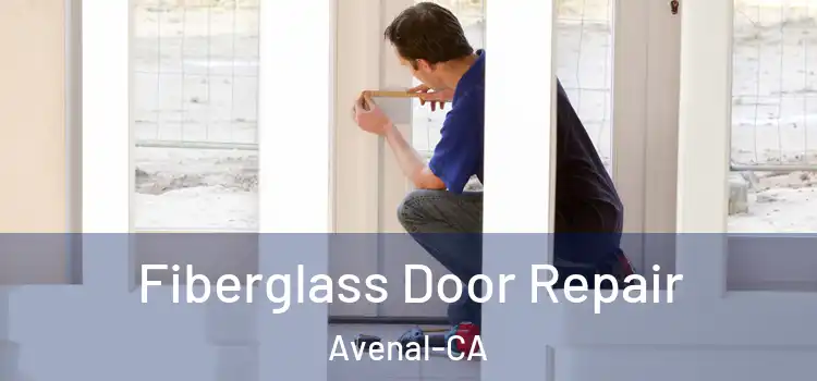  Fiberglass Door Repair Avenal-CA